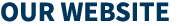 OUR WEBSITE