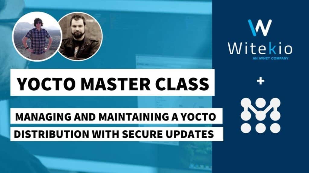 Webinar_Linux Yocto Tutorial _Managing and Maintaining a Yocto distribution with Secure Updates